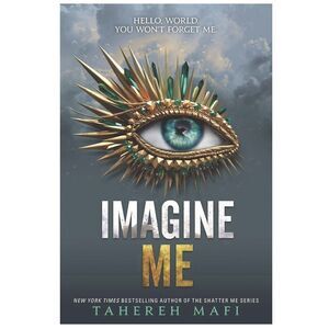 Imagine Me by Tahereh Mafi (2020, Hardcover) Book #6 in the Shatter Me series